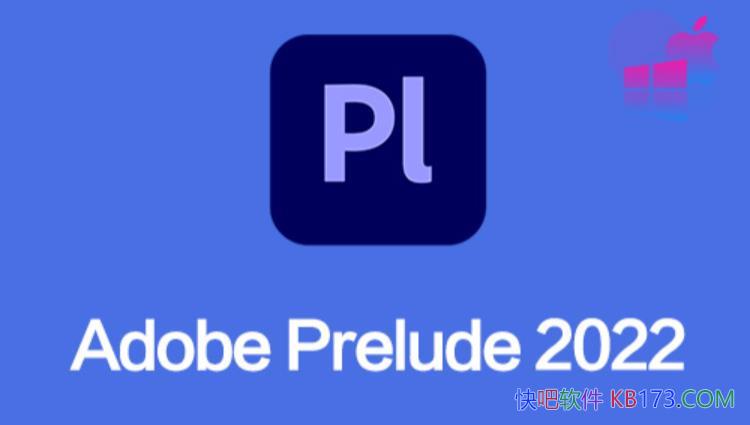Adobe Prelude 2022 v22.6.1.3 �������İ�/���ٱ�Ǻ�ת����Ƶ�ز�